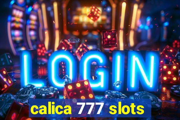 calica 777 slots